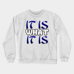 Motivational Words After Setback. It is what it is! MOVE ON! Crewneck Sweatshirt